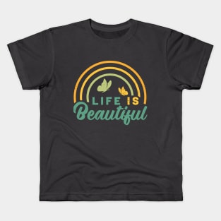 Life Is Beautiful Kids T-Shirt